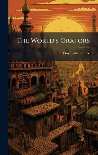 The World's Orators