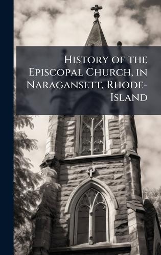 History of the Episcopal Church, in Naragansett, Rhode-Island