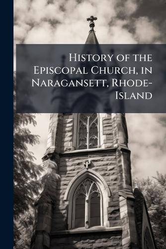 History of the Episcopal Church, in Naragansett, Rhode-Island