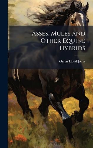Asses, Mules and Other Equine Hybrids
