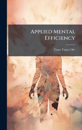 Applied Mental Efficiency