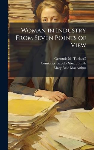 Woman in Industry From Seven Points of View