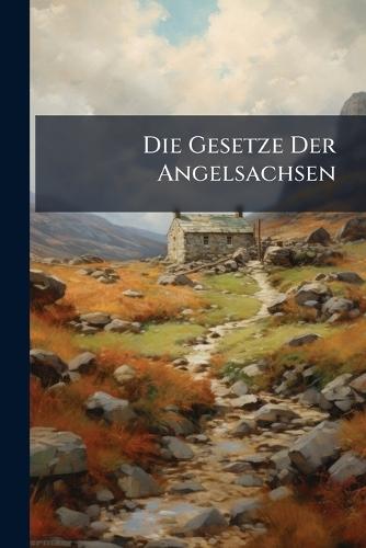 Die Gesetze Der Angelsachsen