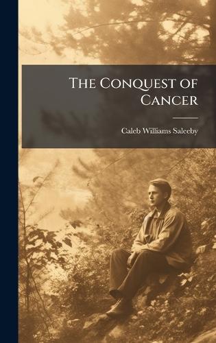 The Conquest of Cancer