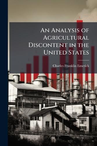 An Analysis of Agricultural Discontent in the United States