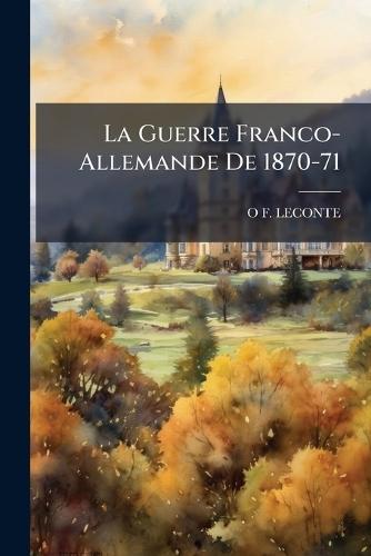 La Guerre Franco-Allemande De 1870-71