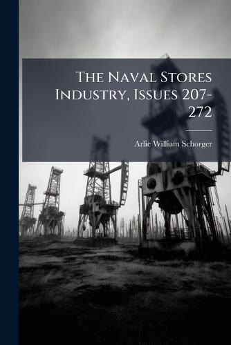 The Naval Stores Industry, Issues 207-272