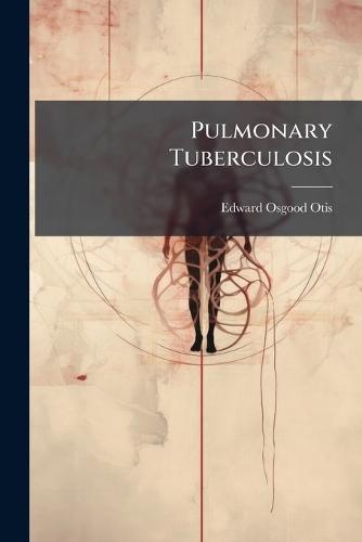 Pulmonary Tuberculosis
