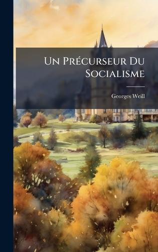 Un PrÃ(c)curseur Du Socialisme