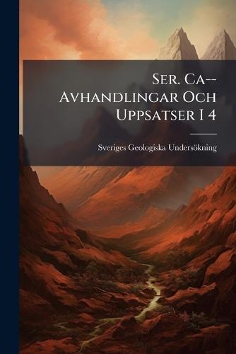 Ser. Ca--Avhandlingar Och Uppsatser I 4
