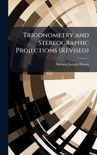 Trigonometry and Stereographic Projections (Revised)