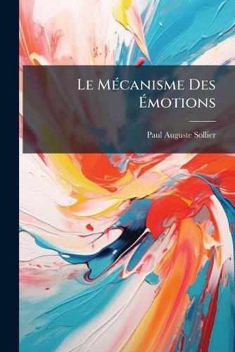 Le MÃ(c)canisme Des Ã&#137;motions