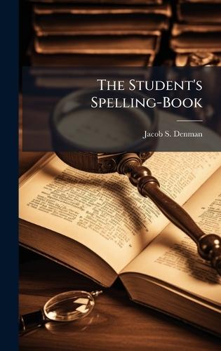 The Student's Spelling-Book
