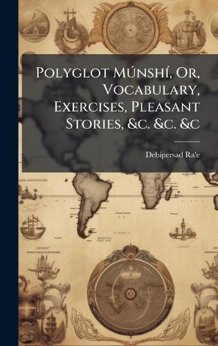 Polyglot MÃ°nshÃ-, Or, Vocabulary, Exercises, Pleasant Stories, &c. &c. &c