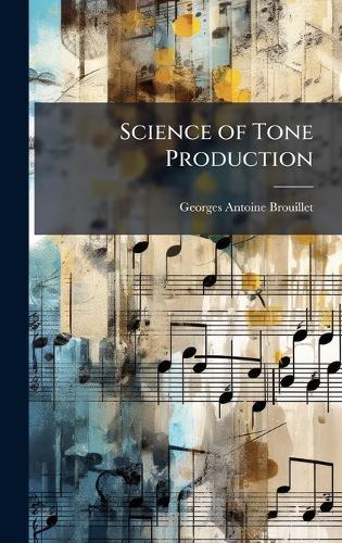 Science of Tone Production