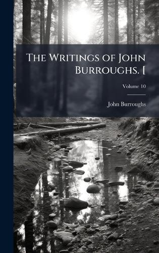 The Writings of John Burroughs. [