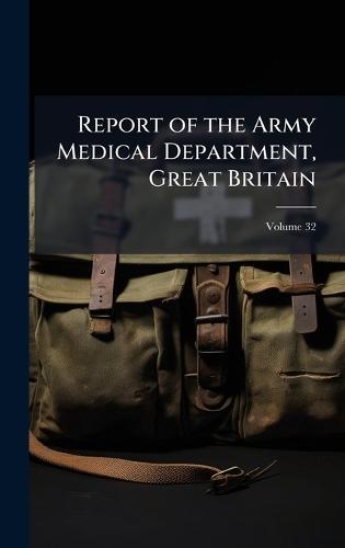 Report of the Army Medical Department, Great Britain