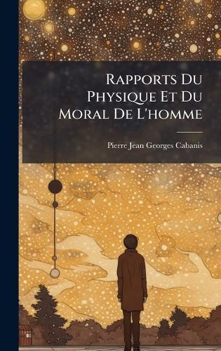 Rapports Du Physique Et Du Moral De L'homme