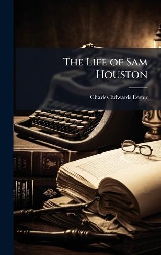 The Life of Sam Houston