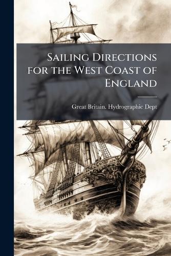 Sailing Directions for the West Coast of England