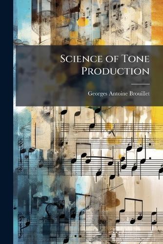 Science of Tone Production