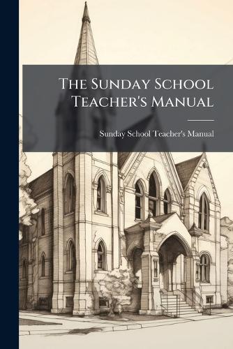 The Sunday School Teacher's Manual