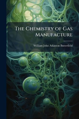 The Chemistry of Gas Manufacture