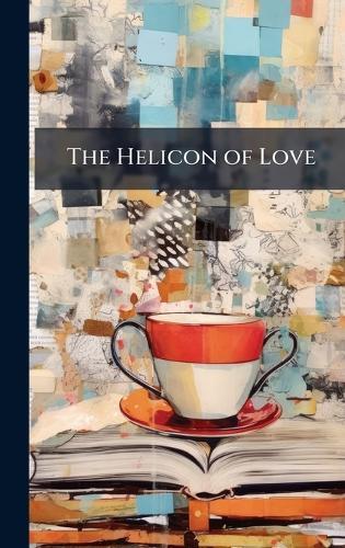The Helicon of Love