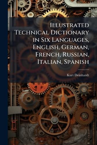 Illustrated Technical Dictionary in Six Languages, English, German, French, Russian, Italian, Spanish