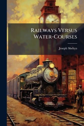 Railways Versus Water-Courses