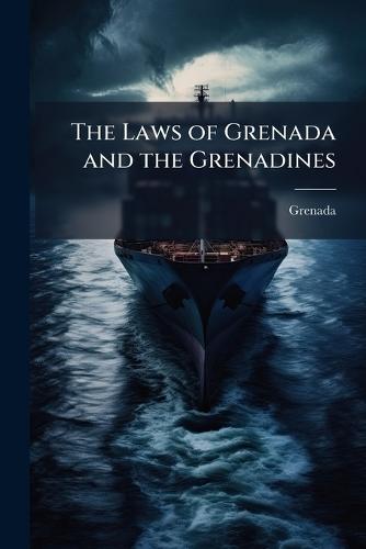 The Laws of Grenada and the Grenadines