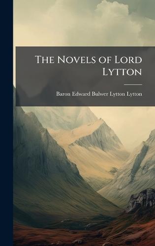 The Novels of Lord Lytton