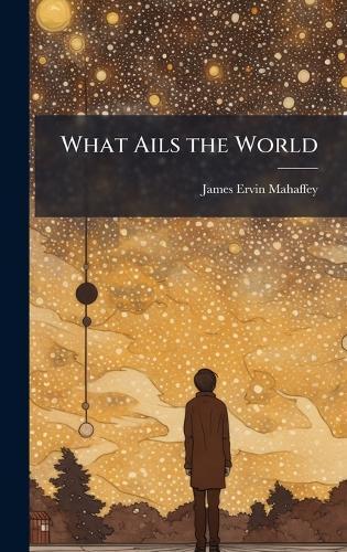 What Ails the World