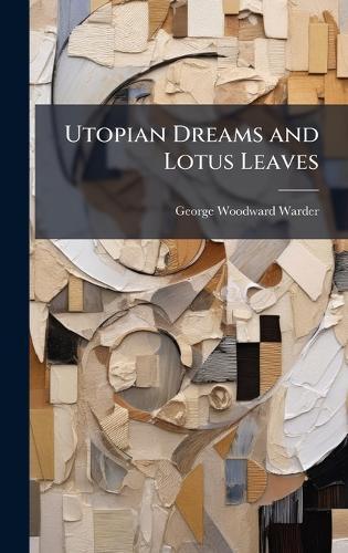 Utopian Dreams and Lotus Leaves
