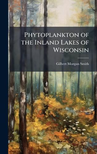 Phytoplankton of the Inland Lakes of Wisconsin