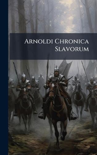 Arnoldi Chronica Slavorum