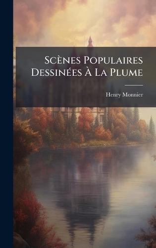 Scènes Populaires DessinÃ(c)es Ã La Plume