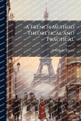 A French Method Theoretical and Practical