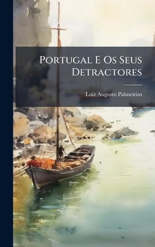 Portugal E Os Seus Detractores