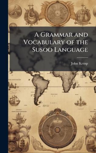 A Grammar and Vocabulary of the Susoo Language