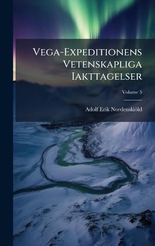 Vega-Expeditionens Vetenskapliga Iakttagelser