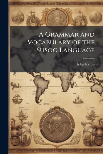 A Grammar and Vocabulary of the Susoo Language