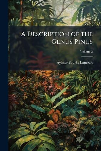 A Description of the Genus Pinus