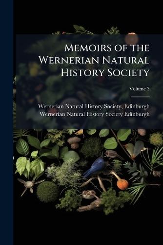 Memoirs of the Wernerian Natural History Society