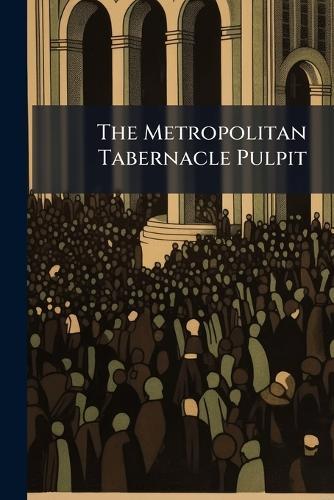 The Metropolitan Tabernacle Pulpit