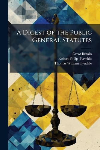 A Digest of the Public General Statutes