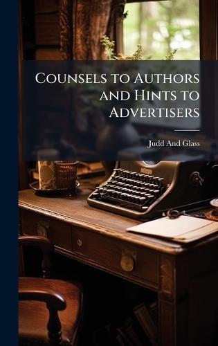 Counsels to Authors and Hints to Advertisers