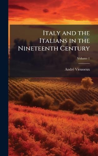 Italy and the Italians in the Nineteenth Century