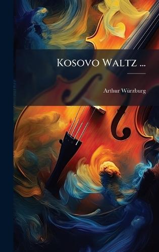 Kosovo Waltz ...