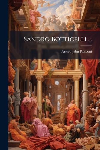 Sandro Botticelli ...